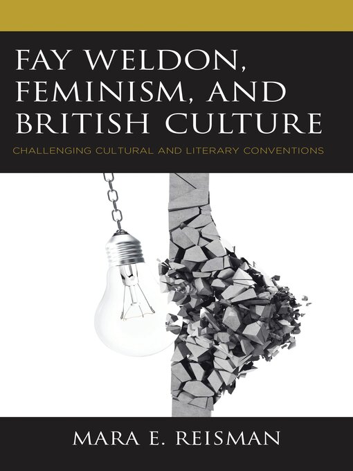 Title details for Fay Weldon, Feminism, and British Culture by Mara E. Reisman - Available